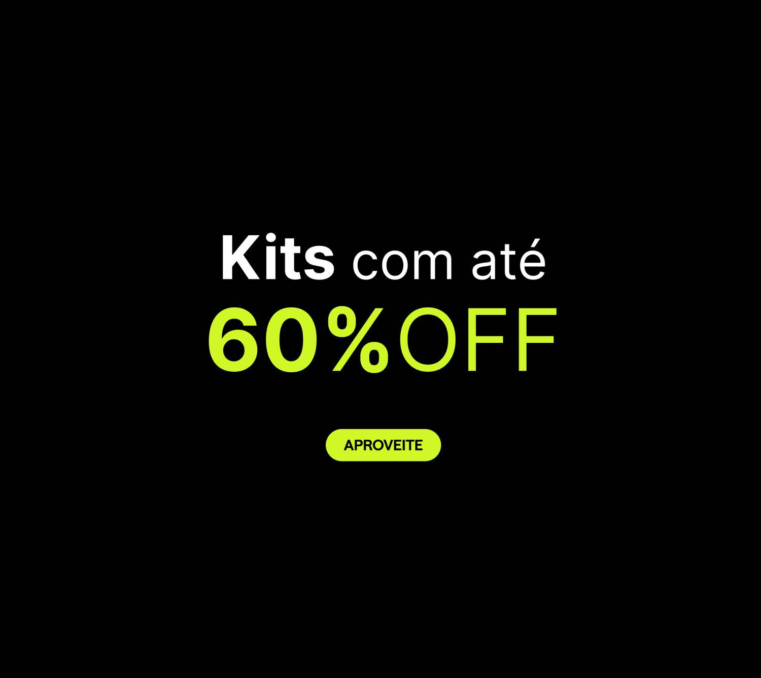 Kits com até 60% OFF